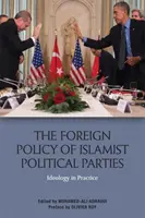 La política exterior de los partidos políticos islamistas: La ideología en la práctica - The Foreign Policy of Islamist Political Parties: Ideology in Practice