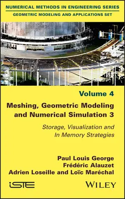 Mallado, modelado geométrico y simulación numérica 3: Almacenamiento, visualización y estrategias en memoria - Meshing, Geometric Modeling and Numerical Simulation 3: Storage, Visualization and in Memory Strategies