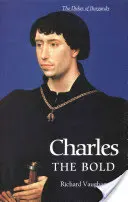 Carlos el Temerario: El último duque Valois de Borgoña - Charles the Bold: The Last Valois Duke of Burgundy