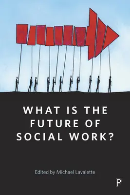 ¿Cuál es el futuro del trabajo social? - What Is the Future of Social Work?