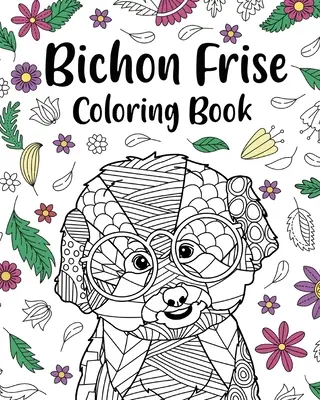 Libro para colorear de Bichon Frise - Bichon Frise Coloring Book
