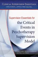 Fundamentos de Supervisión para el Modelo de Supervisión de Eventos Críticos en Psicoterapia - Supervision Essentials for the Critical Events in Psychotherapy Supervision Model