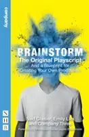 Tormenta de ideas: El guión original: Y un plan para crear su propia producción - Brainstorm: The Original Playscript: And a Blueprint for Creating Your Own Production