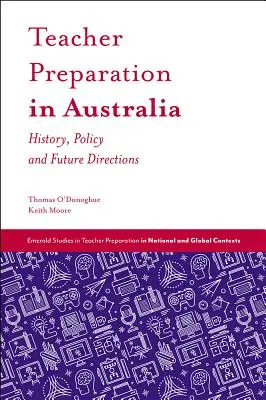 La preparación del profesorado en Australia: Historia, política y futuro - Teacher Preparation in Australia: History, Policy and Future Directions