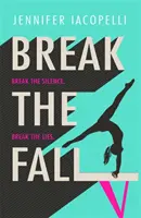 Break The Fall - La compulsiva novela deportiva sobre el poder de permanecer unidos - Break The Fall - The compulsive sports novel about the power of standing together