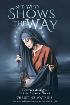 La que muestra el camino: Mensajes del Cielo para nuestros tiempos turbulentos - She Who Shows the Way: : Heaven's Messages for Our Turbulent Times