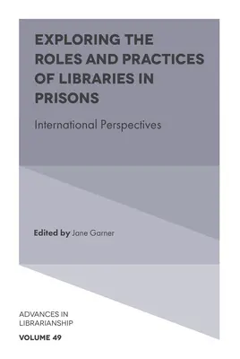Explorando las funciones y prácticas de las bibliotecas en las prisiones: Perspectivas internacionales - Exploring the Roles and Practices of Libraries in Prisons: International Perspectives