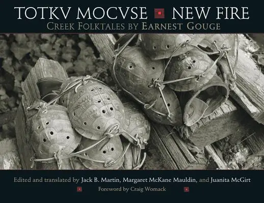 Totkv Mocvse/Nuevo fuego: Creek Folktales - Totkv Mocvse/New Fire: Creek Folktales