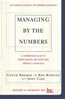 Gestionar según los números: Una guía de sentido común para entender y utilizar las finanzas de su empresa - Managing by the Numbers: A Commonsense Guide to Understanding and Using Your Company's Financials