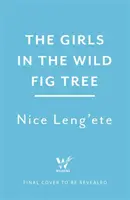 Las niñas en la higuera silvestre: cómo una niña luchó para salvarse a sí misma, a su hermana y a miles de niñas en todo el mundo - Girls in the Wild Fig Tree - How One  Girl Fought to Save Herself, Her Sister and Thousands of Girls Worldwide