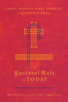 Una regla pastoral para hoy: Revivir una práctica antigua - A Pastoral Rule for Today: Reviving an Ancient Practice