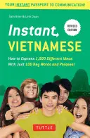 ¡Vietnamita al instante: Cómo expresar 1.000 ideas diferentes con sólo 100 palabras y frases clave! (Libro de frases y diccionario vietnamita) - Instant Vietnamese: How to Express 1,000 Different Ideas with Just 100 Key Words and Phrases! (Vietnamese Phrasebook & Dictionary)