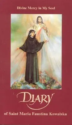 Diario de Santa María Faustina Kowalska: La Divina Misericordia en mi alma - Diary of Saint Maria Faustina Kowalska: Divine Mercy in My Soul