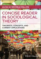 Lector conciso de teoría sociológica: Teóricos, conceptos y aplicaciones actuales - Concise Reader in Sociological Theory: Theorists, Concepts, and Current Applications