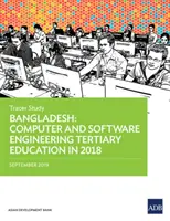 Bangladesh: Educación terciaria en ingeniería informática y de software en 2018 - Estudio de seguimiento - Bangladesh: Computer and Software Engineering Tertiary Education in 2018 - Tracer Study