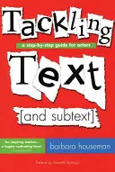 El texto [y el subtexto]: Guía paso a paso para actores - Tackling Text [and Subtext]: A Step-By-Step Guide for Actors