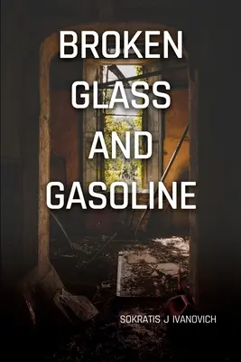 Cristales rotos y gasolina - Broken Glass and Gasoline