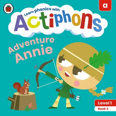 Actiphons Nivel 1 Libro 2 Aventura Annie: ¡Aprende fonética y actívate con Actiphons! - Actiphons Level 1 Book 2 Adventure Annie: Learn Phonics and Get Active with Actiphons!