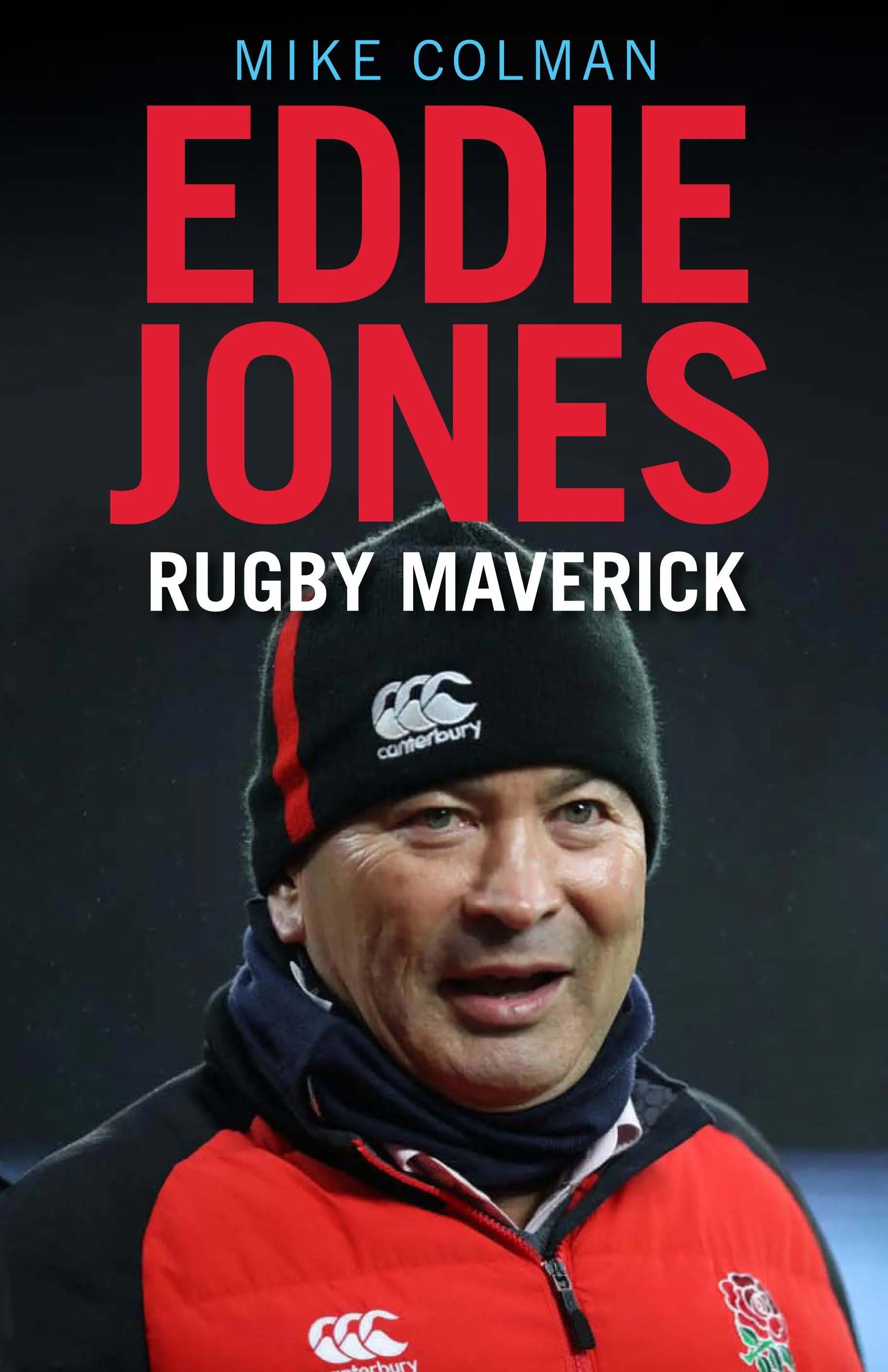 Eddie Jones: Rugby Maverick