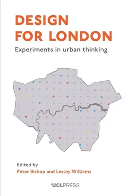 Diseño para Londres: Experimentos de pensamiento urbano - Design for London: Experiments in Urban Thinking