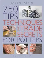 250 consejos, técnicas y secretos comerciales para alfareros - 250 Tips, Techniques and Trade Secrets for Potters