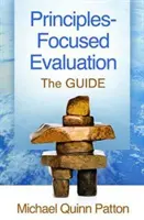 Evaluación centrada en principios: La guía - Principles-Focused Evaluation: The Guide