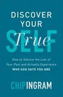 Descubre tu verdadero yo: Cómo silenciar las mentiras de tu pasado y experimentar realmente quién dice Dios que eres - Discover Your True Self: How to Silence the Lies of Your Past and Actually Experience Who God Says You Are