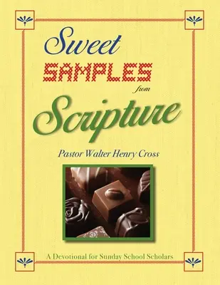 Dulces muestras de las Escrituras: Un devocionario para alumnos de la escuela dominical - Sweet Samples from Scripture: A Devotional for Sunday School Scholars