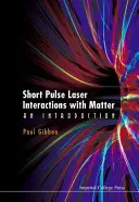 Interacciones del láser de pulso corto con la materia: Una introducción - Short Pulse Laser Interactions with Matter: An Introduction