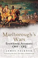 Las guerras de Marlborough: relatos de testigos oculares, 1702-1713 - Marlborough's Wars: Eyewitness Accounts, 1702-1713