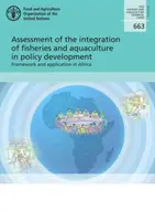 Evaluación de la integración de la pesca y la acuicultura en la elaboración de políticas: marco y aplicación en África - Assessment of the integration of fisheries and aquaculture in policy development - framework and application in Africa