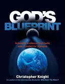 God's Blueprint: Pruebas científicas de que la Tierra fue creada para producir seres humanos - God's Blueprint: Scientific Evidence That the Earth Was Created to Produce Humans