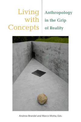 Vivir con conceptos: La antropología en las garras de la realidad - Living with Concepts: Anthropology in the Grip of Reality