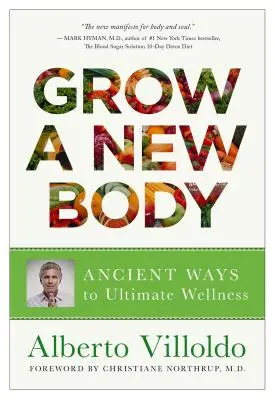 Cultive un cuerpo nuevo: Cómo los nutrientes de las plantas espirituales y energéticas pueden transformar su salud - Grow a New Body: How Spirit and Power Plant Nutrients Can Transform Your Health