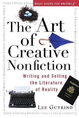 El arte de la no ficción creativa: Escribir y vender la literatura de la realidad - The Art of Creative Nonfiction: Writing and Selling the Literature of Reality
