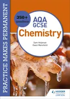 La práctica se hace permanente: 350+ preguntas para AQA GCSE Chemistry - Practice makes permanent: 350+ questions for AQA GCSE Chemistry