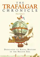 Crónica de Trafalgar: Nueva serie 4: Dedicada a la historia naval en la era de Nelson - The Trafalgar Chronicle: New Series 4: Dedicated to Naval History in the Nelson Era