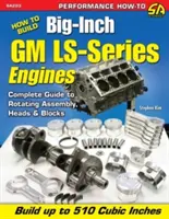 Cómo construir motores GM de gran cilindrada de la serie Ls - How to Build Big-Inch GM Ls-Series Engines