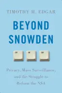 Más allá de Snowden: Privacidad, vigilancia masiva y la lucha por reformar la NSA - Beyond Snowden: Privacy, Mass Surveillance, and the Struggle to Reform the NSA