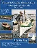 Construcción de pequeñas embarcaciones clásicas: Planos completos e instrucciones para 47 embarcaciones - Building Classic Small Craft: Complete Plans and Instructions for 47 Boats