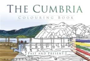 Libro para colorear de Cumbria: Pasado y Presente - The Cumbria Colouring Book: Past & Present