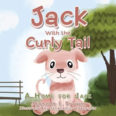 Jack con la cola rizada: Un hogar para Jack - Jack with the Curly Tail: A Home for Jack