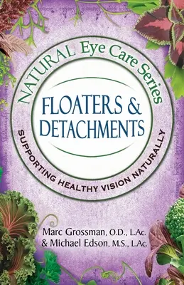 Natural Eye Care Series: Moscas volantes y desprendimientos de retina - Natural Eye Care Series: Floaters and Detachments