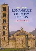 Iglesias románicas de España - Guía del viajero - Romanesque Churches of Spain - A Traveller's Guide