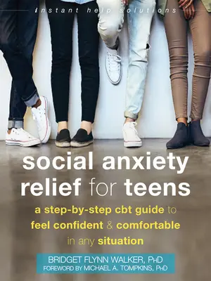 Alivio de la ansiedad social para adolescentes: Una guía de TCC paso a paso para sentirse seguro y cómodo en cualquier situación - Social Anxiety Relief for Teens: A Step-By-Step CBT Guide to Feel Confident and Comfortable in Any Situation