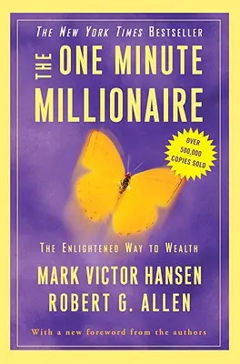 El millonario de un minuto: El camino iluminado hacia la riqueza - The One Minute Millionaire: The Enlightened Way to Wealth