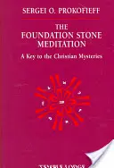 La Meditación de la Piedra Fundamental: La clave de los misterios cristianos - The Foundation Stone Meditation: A Key to the Christian Mysteries