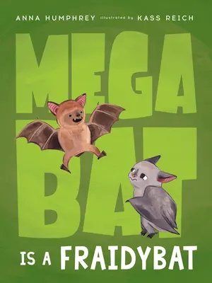 Megabat es un Fraidybat - Megabat Is a Fraidybat