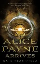 Llega Alice Payne - Alice Payne Arrives