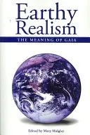 Realismo terrenal: El significado de Gaia - Earthy Realism: The Meaning of Gaia